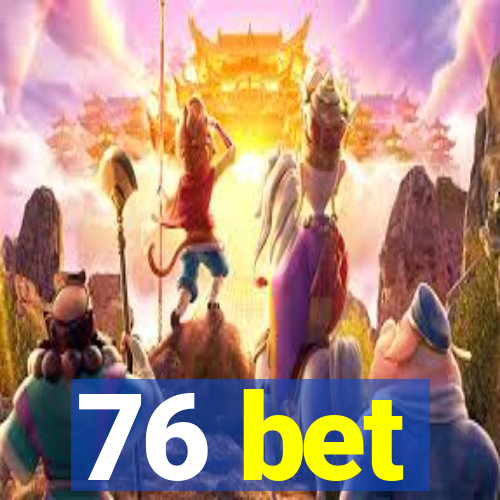 76 bet